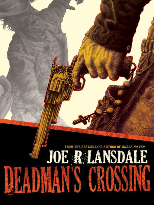 Title details for Deadman's Crossing by Joe R. Lansdale - Available